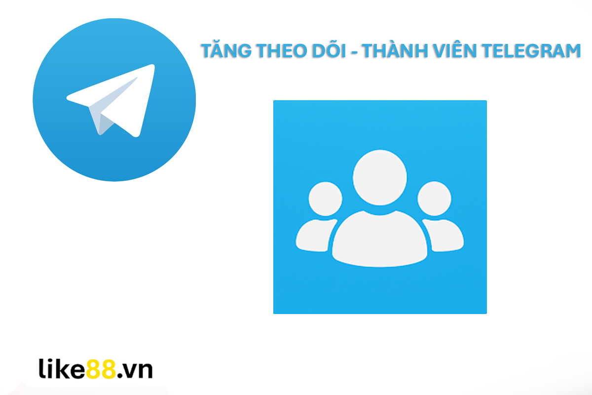 Dịch vụ tăng thành viên Telegram tại Like88