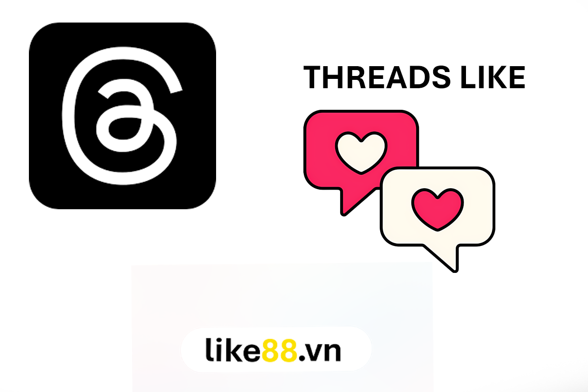 Dịch vụ tăng like Threads tại Like88